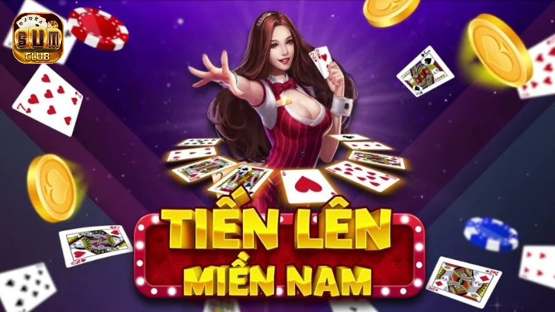 Tiến Lên Miền Nam Sumclub – Game Bài Thịnh Hành Nhất Hiện Nay